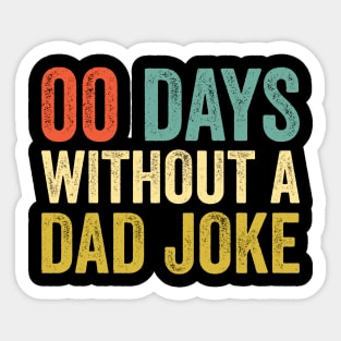 00 Zero Days Without A Dad Joke Father's Day Sticker